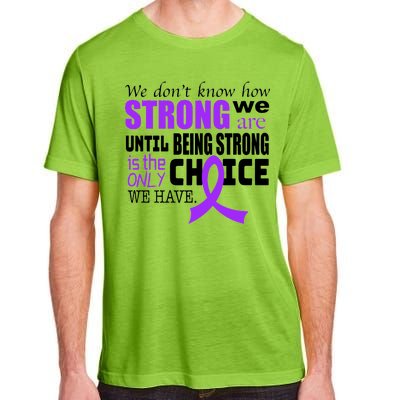 We Don't Know How Strong We Are Purple Ribbon Adult ChromaSoft Performance T-Shirt