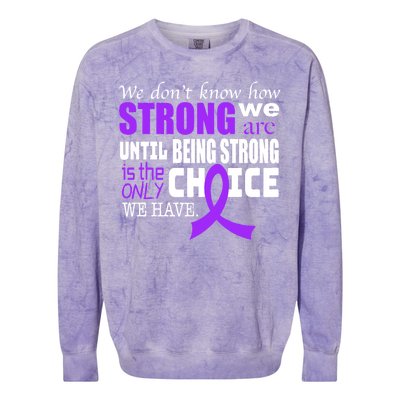 We Don't Know How Strong We Are Purple Ribbon Colorblast Crewneck Sweatshirt