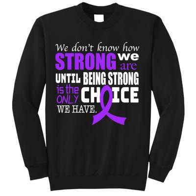 We Don't Know How Strong We Are Purple Ribbon Sweatshirt