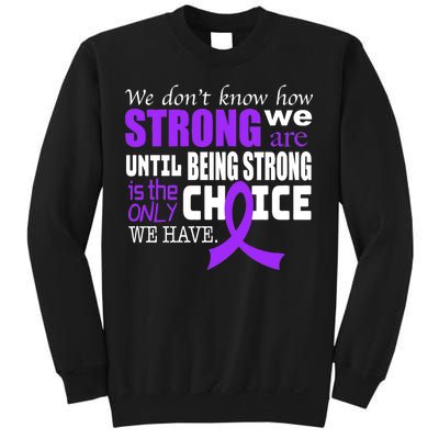 We Don't Know How Strong We Are Purple Ribbon Sweatshirt