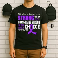We Don't Know How Strong We Are Purple Ribbon T-Shirt