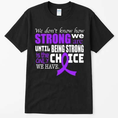 We Don't Know How Strong We Are Purple Ribbon Tall T-Shirt