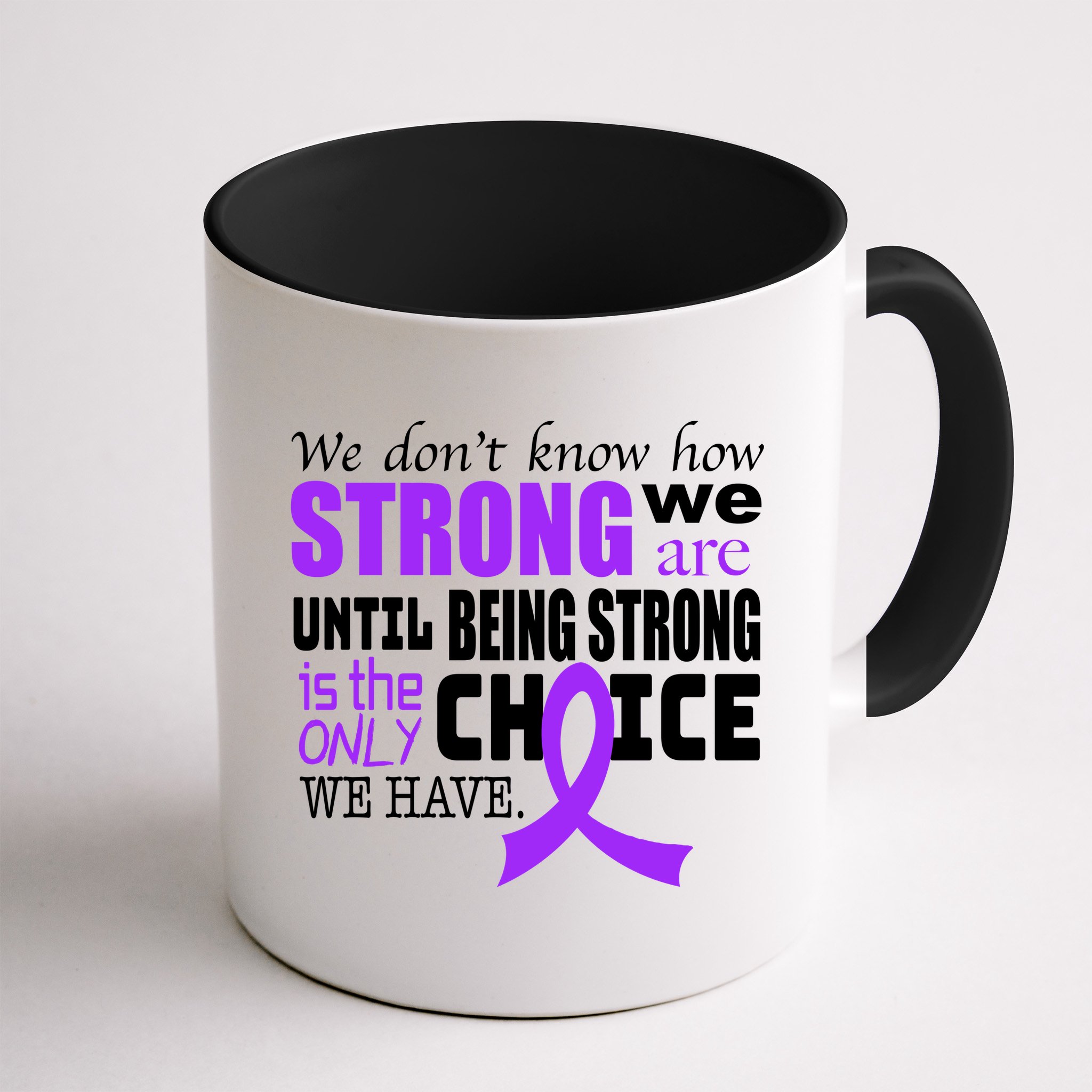 We Don't Know How Strong We Are Purple Ribbon Mug