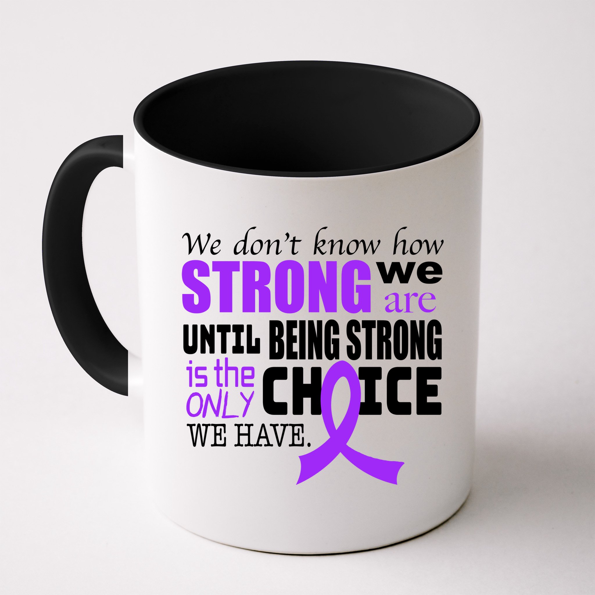 We Don't Know How Strong We Are Purple Ribbon Mug