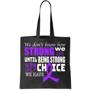 We Don't Know How Strong We Are Purple Ribbon Tote Bag