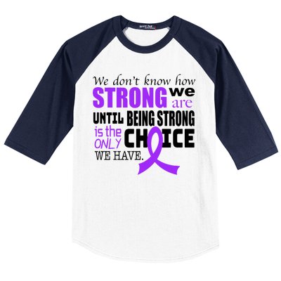 We Don't Know How Strong We Are Purple Ribbon Baseball Sleeve Shirt