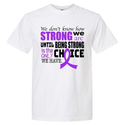 We Don't Know How Strong We Are Purple Ribbon Garment-Dyed Heavyweight T-Shirt