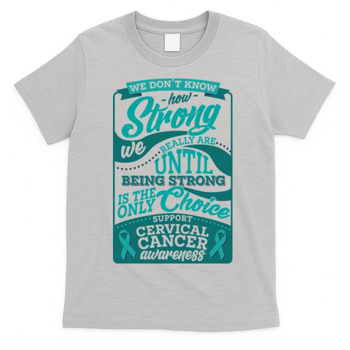 We Don't Know How Strong We Really Are Support Cervical Cancer T-Shirt