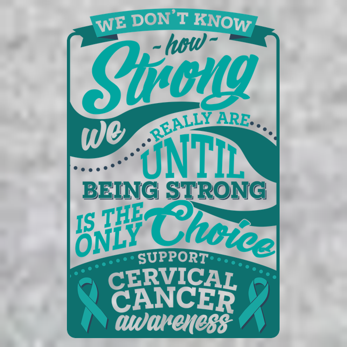 We Don't Know How Strong We Really Are Support Cervical Cancer T-Shirt