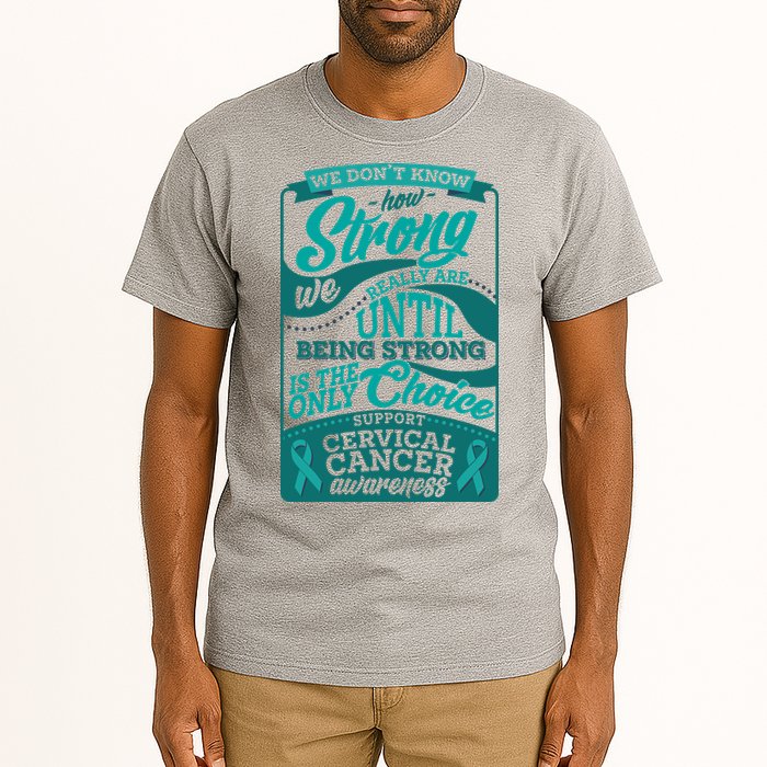 We Don't Know How Strong We Really Are Support Cervical Cancer Tall T-Shirt
