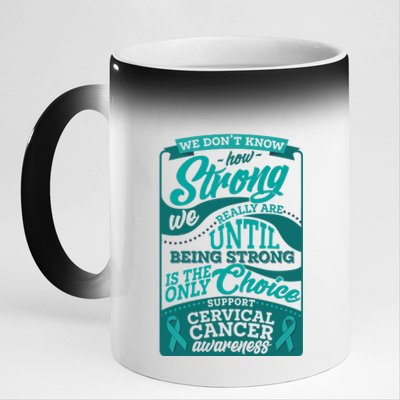 We Don't Know How Strong We Really Are Support Cervical Cancer 11oz Black Color Changing Mug