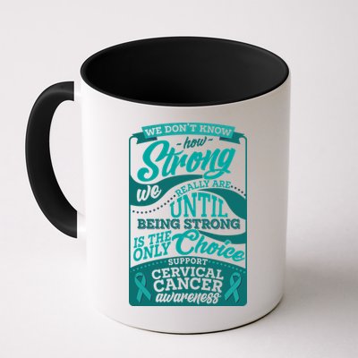 We Don't Know How Strong We Really Are Support Cervical Cancer Mug