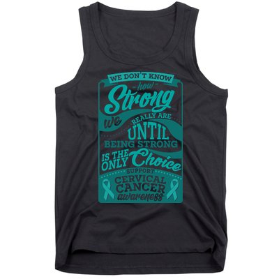We Don't Know How Strong We Really Are Support Cervical Cancer Tank Top