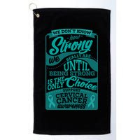 We Don't Know How Strong We Really Are Support Cervical Cancer Golf Towel