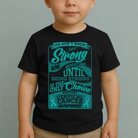 We Don't Know How Strong We Really Are Support Cervical Cancer Toddler T-Shirt