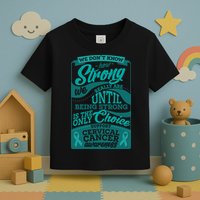 We Don't Know How Strong We Really Are Support Cervical Cancer Toddler T-Shirt