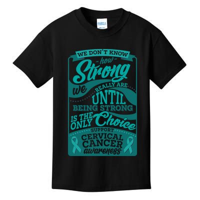 We Don't Know How Strong We Really Are Support Cervical Cancer Kids T-Shirt