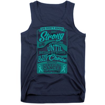 We Don't Know How Strong We Really Are Support Cervical Cancer Tank Top