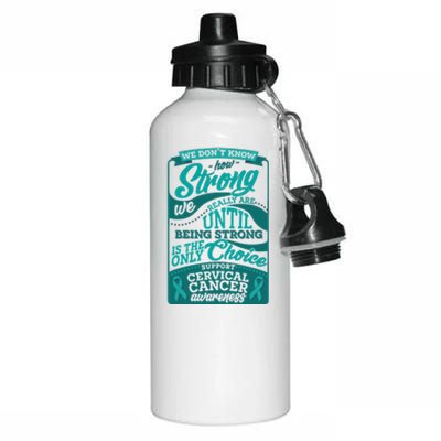 We Don't Know How Strong We Really Are Support Cervical Cancer Aluminum Water Bottle