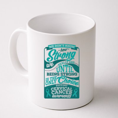 We Don't Know How Strong We Really Are Support Cervical Cancer Coffee Mug