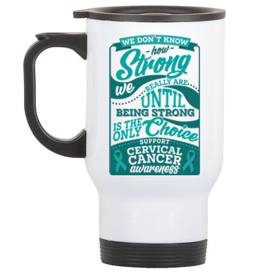 We Don't Know How Strong We Really Are Support Cervical Cancer Stainless Steel Travel Mug