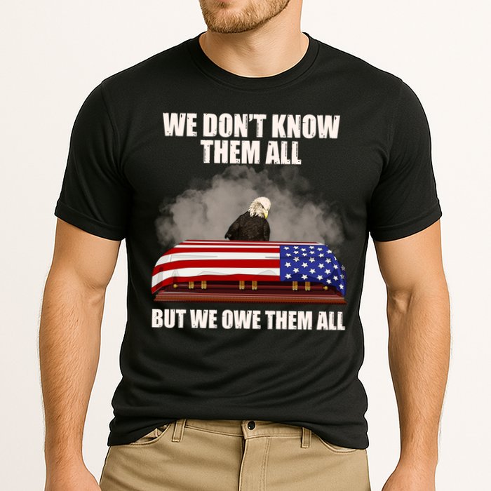 We Don't Know Them All But We Owe Them All  Performance Shirt