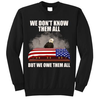 We Don't Know Them All But We Owe Them All  Sweatshirt