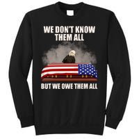 We Don't Know Them All But We Owe Them All  Sweatshirt