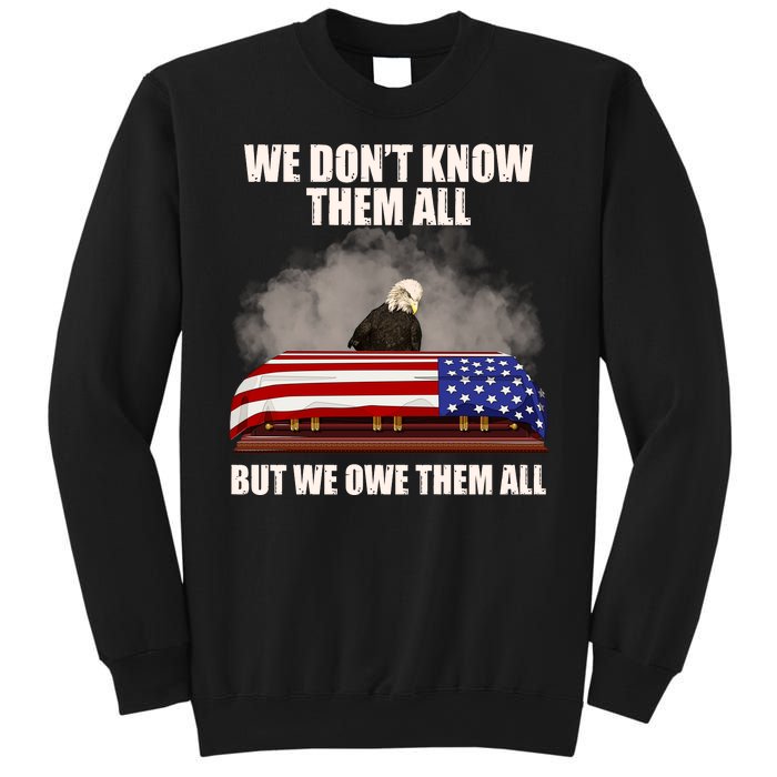 We Don't Know Them All But We Owe Them All  Sweatshirt