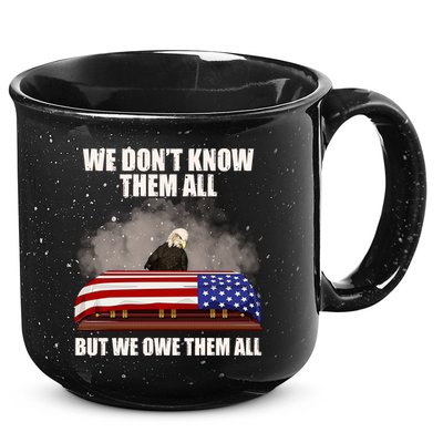 We Don't Know Them All But We Owe Them All  15oz Campfire Ceramic Mug