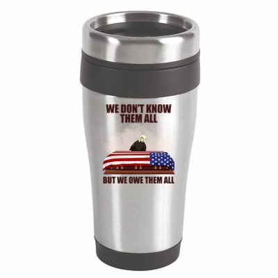 We Don't Know Them All But We Owe Them All  16oz Travel Tumbler
