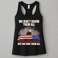 We Don't Know Them All But We Owe Them All  Womens Tank Top