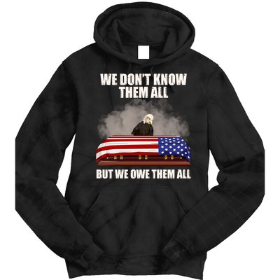 We Don't Know Them All But We Owe Them All  Tie Dye Hoodie