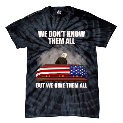 We Don't Know Them All But We Owe Them All  Tie-Dye T-Shirt
