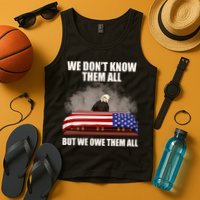 We Don't Know Them All But We Owe Them All  Tank Top