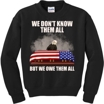 We Don't Know Them All But We Owe Them All  Kids Sweatshirt