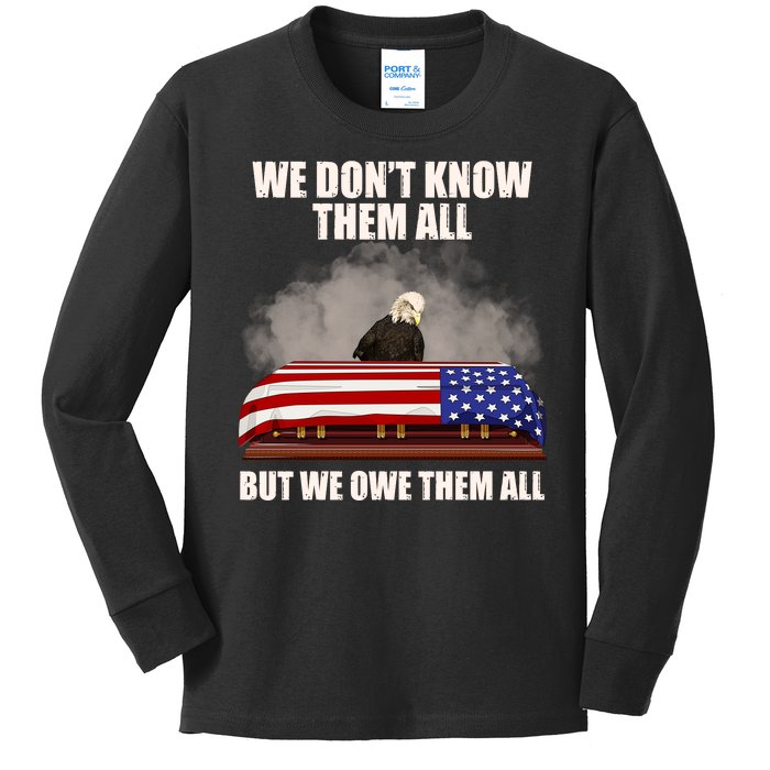 We Don't Know Them All But We Owe Them All  Kids Long Sleeve Shirt