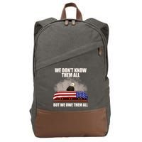 We Don't Know Them All But We Owe Them All  Cotton Canvas Backpack