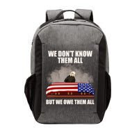 We Don't Know Them All But We Owe Them All  Vector Backpack