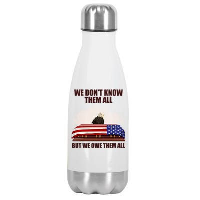 We Don't Know Them All But We Owe Them All  Stainless Steel Insulated Water Bottle