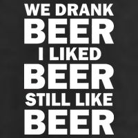 We Drank Beer I Liked Beer Still Like Beer Adult Drive Performance Visor