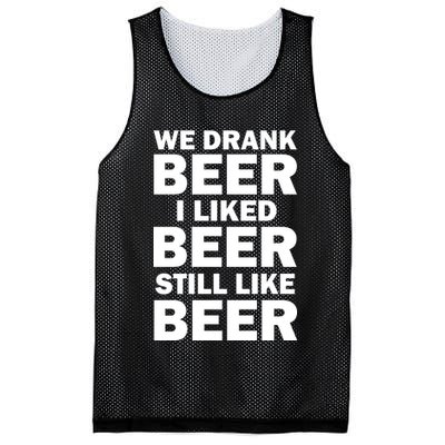 We Drank Beer I Liked Beer Still Like Beer Mesh Reversible Basketball Jersey Tank