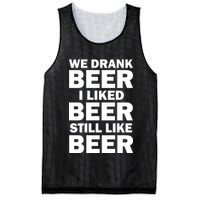 We Drank Beer I Liked Beer Still Like Beer Mesh Reversible Basketball Jersey Tank