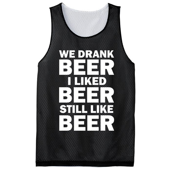 We Drank Beer I Liked Beer Still Like Beer Mesh Reversible Basketball Jersey Tank