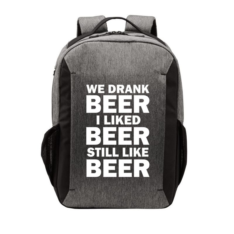 We Drank Beer I Liked Beer Still Like Beer Vector Backpack