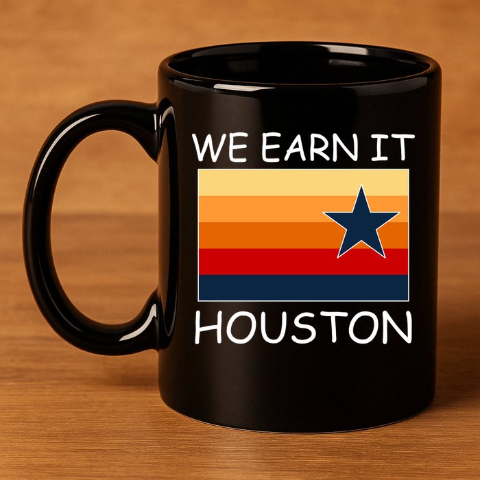 We Earn It Houston Texas Star Flag 11oz C Handle Ceramic Mug