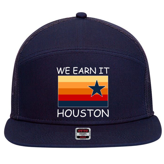 We Earn It Houston Texas Star Flag 7 Panel Mesh Trucker Snapback Hat