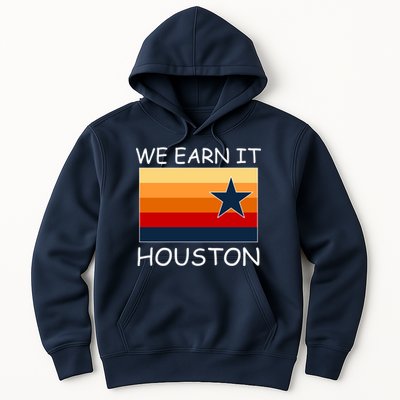 We Earn It Houston Texas Star Flag Hoodie