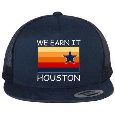 We Earn It Houston Texas Star Flag Flat Bill Trucker Hat