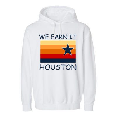 We Earn It Houston Texas Star Flag Garment-Dyed Fleece Hoodie